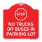 Signmission Parking Lot Rules Stop No Trucks or Buses in Parking Lot W/ Stop Alum Sign, 18" x 18", RW-1818-23430 A-DES-RW-1818-23430 - alternate 1